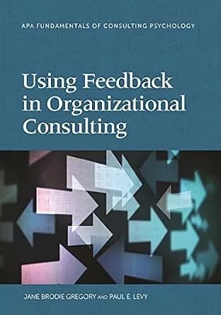و دانلود نسخه کامل کتاب زبان اصلی Using Feedback in Organizational Consulting (Fundamentals of Consulting Psychology) | دانلود کتاب خارجی