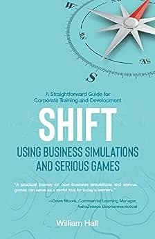 و دانلود نسخه کامل کتاب زبان اصلی Shift: Using Business Simulations and Serious Games: A Straightforward Guide for Corporate Training and Development | دانلود کتاب خارجی