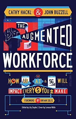 و دانلود نسخه کامل کتاب زبان اصلی The Augmented Workforce: How Artificial Intelligence, Augmented Reality, and 5G Will Impact Every Dollar You Make Kindle Edition | دانلود کتاب خارجی