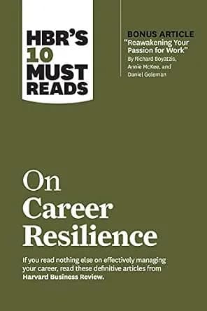 و دانلود نسخه کامل کتاب زبان اصلی HBR’s 10 Must Reads on Career Resilience (with bonus article “Reawakening Your Passion for Work” By Richard E. Boyatzis, Annie McKee, and Daniel Goleman) | دانلو