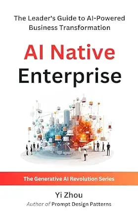 و دانلود نسخه کامل کتاب زبان اصلی AI Native Enterprise: The Leader’s Guide to AI-Powered Business Transformation (Generative AI Revolution Series) | دانلود کتاب خارجی
