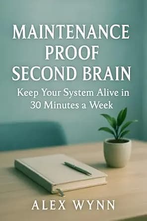 و دانلود نسخه کامل کتاب زبان اصلی Maintenance Proof Second Brain Keep your system alive in 30 minutes a week | دانلود کتاب خارجی