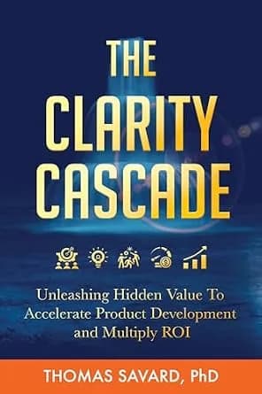 و دانلود نسخه کامل کتاب زبان اصلی The Clarity Cascade: Unleashing Hidden Value to Accelerate Product Development and Multiply ROI | دانلود کتاب خارجی
