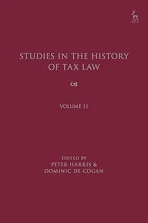 و دانلود نسخه کامل کتاب زبان اصلی Studies in the History of Tax Law, Volume 11 | دانلود کتاب خارجی