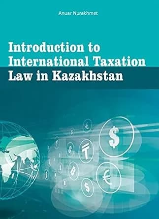 و دانلود نسخه کامل کتاب زبان اصلی Introduction to International Taxation Law in Kazakhstan | دانلود کتاب خارجی