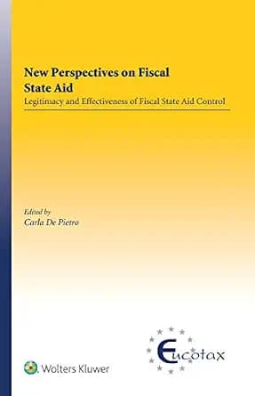 و دانلود نسخه کامل کتاب زبان اصلی New Perspectives on Fiscal State Aid: Legitimacy and Effectiveness of Fiscal State Aid Control (Eucotax Series on European Taxation Book 64) | دانلود کتاب خارجی