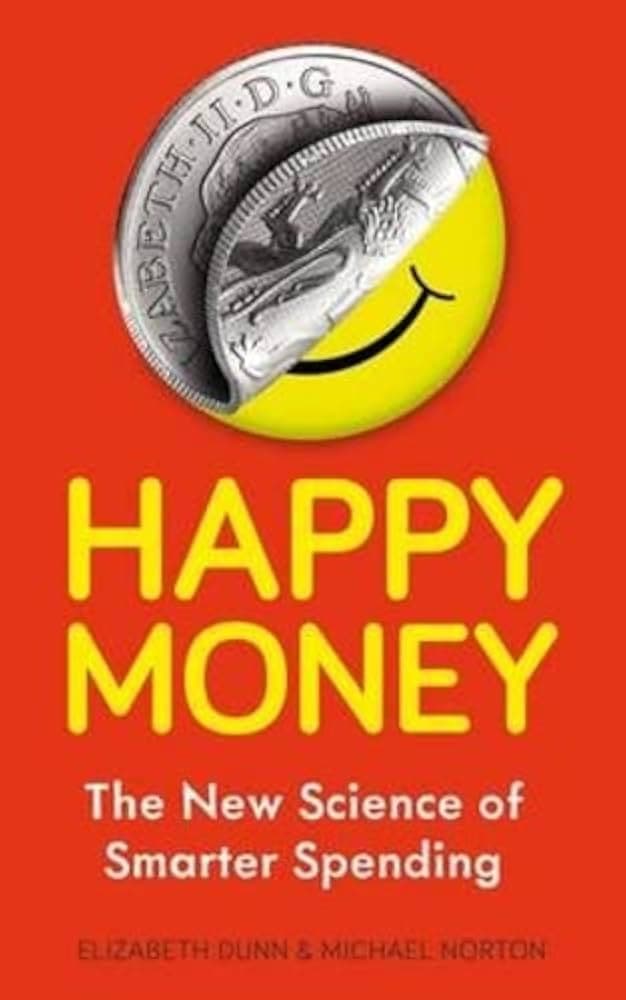 کتاب Happy Money (پول خوشحال) نسخه انگلیسی PDF | الیزابت دان و مایکل نورتون