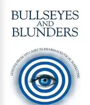 دانلود کتاب Bullseyes and Blunders: Lessons from 100 Cases in Pharmaceutical Marketing – Bullseyes و Blunders: درسهایی از 100 مورد…