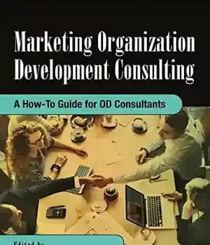 دانلود کتاب Marketing organization development consulting : a how-to guide for OD consultants – مشاوره توسعه سازمان بازاریابی: راهنما برای…