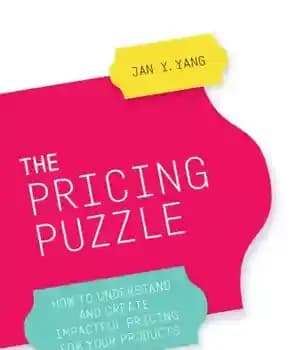 دانلود کتاب The Pricing Puzzle: How To Understand And Create Impactful Pricing For Your Products – معمای قیمت گذاری: چگونه…