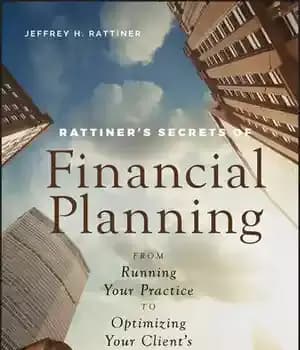 دانلود کتاب Rattiner’s Secrets of Financial Planning: From Running Your Practice to Optimizing Your Client’s Experience – رازهای برنامه ریزی…