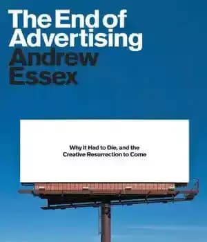 دانلود کتاب The End of Advertising: Why It Had to Die, and the Creative Resurrection to Come – پایان تبلیغات:…
