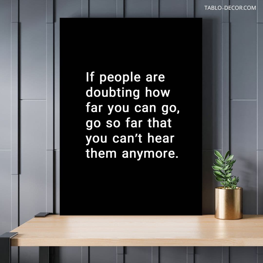 تابلو انگیزشی If people are doubting how far you can go