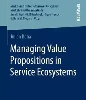 دانلود کتاب Managing Value Propositions in Service Ecosystems – مدیریت ارزش پیشنهادی در اکوسیستم های خدماتی
