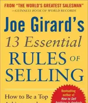 دانلود کتاب Joe Girard’s 13 essential rules of selling : how to be a top achiever and lead a great…