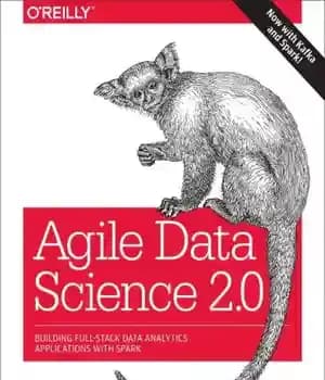 دانلود کتاب Agile Data Science 2.0: Building Full-Stack Data Analytics Applications with Spark – Agile Data Science 2.0: ساخت برنامه…