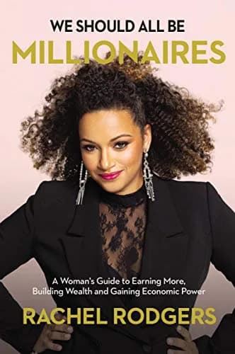 و دانلود نسخه کامل کتاب زبان اصلی We Should All Be Millionaires: A Woman’s Guide to Earning More, Building Wealth, and Gaining Economic Power Kindle Edition | دانلود کتاب خارجی