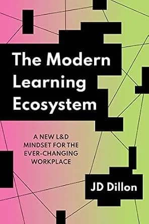 و دانلود نسخه کامل کتاب زبان اصلی The Modern Learning Ecosystem: A New L&D Mindset for the Ever-Changing Workplace | دانلود کتاب خارجی