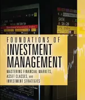 دانلود کتاب Foundations of Investment Management: Mastering Financial Markets, Asset Classes, and Investment Strategies – مبانی مدیریت سرمایه گذاری: تسلط…