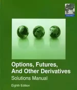 دانلود کتاب Options, Futures, and Other Derivatives. Solutions Manual – گزینه ها، آتی و سایر مشتقات. راهنمای راه حل ها