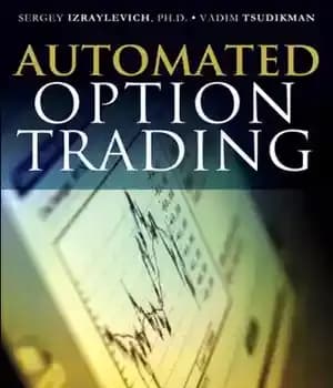 دانلود کتاب Automated Option Trading: Create, Optimize, and Test Automated Trading Systems – تجارت گزینه خودکار: ایجاد، بهینه سازی و…