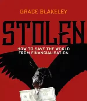 دانلود کتاب Stolen: How to Save the World from Financialisation – دزدیده شده: چگونه جهان را از مالی شدن نجات…