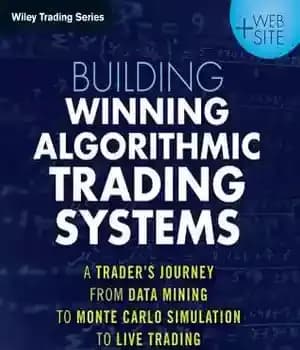 دانلود کتاب Building Winning Algorithmic Trading Systems, + Website: A TraderÖs Journey from Data Mining to Monte Carlo Simulation to…