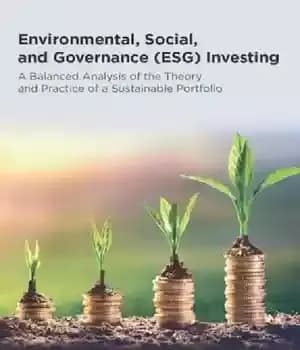 دانلود کتاب Environmental, Social, and Governance (ESG) Investing: A Balanced Analysis of the Theory and Practice of a Sustainable Portfolio…