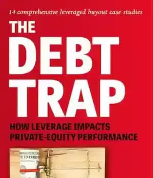 دانلود کتاب The Debt Trap: How leverage impacts private-equity performance – تله بدهی: چگونه اهرم بر عملکرد سهام خصوصی تأثیر…