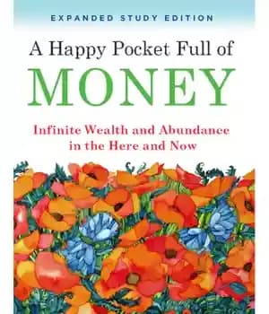 دانلود کتاب A happy pocket full of money: infinite wealth and abundance in the here and now – یک جیب…