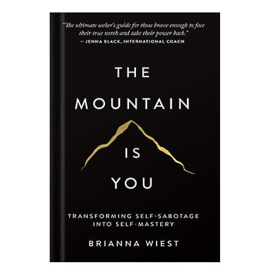 دانلود کتاب The Mountain Is You Transforming Self-Sabotage Into Self-Mastery by Brianna Wiest