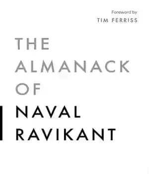 دانلود کتاب The Almanack of Naval Ravikant: A Guide to Wealth and Happiness – الماناک ناوال راویکانت: راهنمای ثروت و… — تصویر ۲