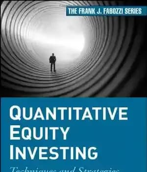 دانلود کتاب Quantitative Equity Investing: Techniques and Strategies (The Frank J. Fabozzi Series) – سرمایه گذاری کمی سهام: تکنیک ها…