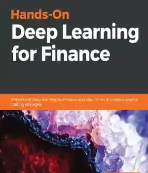 دانلود کتاب Hands-On Deep Learning for Finance: Implement deep learning techniques and algorithms to create powerful trading strategies – آموزش…