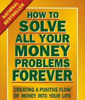 دانلود کتاب How to Solve All Your Money Problems Forever: Creating a Positive Flow of Money Into Your Life –…