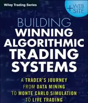 دانلود کتاب Building algorithmic trading systems, + website: a trader’s journey from data mining to Monte Carlo simulation to live…