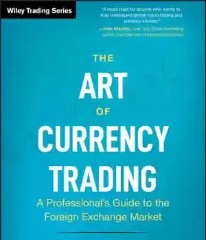 دانلود کتاب The Art of Currency Trading: A Professional’s Guide to the Foreign Exchange Market – هنر تجارت ارز: راهنمای…