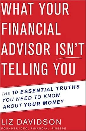 و دانلود نسخه کامل کتاب زبان اصلی What Your Financial Advisor Isn’t Telling You: The 10 Essential Truths You Need to Know About Your Money | دانلود کتاب خارجی