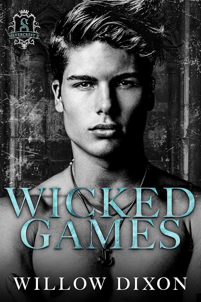 کتاب Wicked Games (بازیهای شرورانه) اثر ویلو دیکسون | جلد اول مجموعه Silvercrest U | نسخه PDF انگلیسی