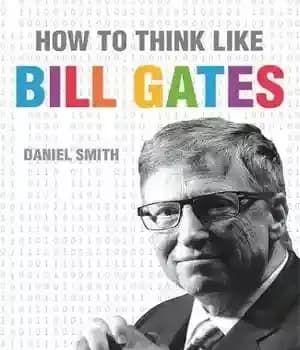 دانلود کتاب How to think like Bill Gates – چگونه مانند بیل گیتس فکر کنیم