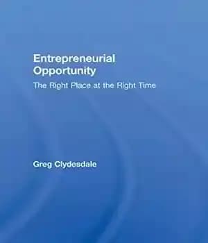 دانلود کتاب Entrepreneurial Opportunity: The Right Place at the Right Time – فرصت کارآفرینی: مکان مناسب در زمان مناسب
