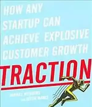 دانلود کتاب Traction: how any startup can achieve rapid customer growth – کشش: چگونه هر استارتاپی می تواند به رشد…