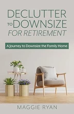 و دانلود نسخه کامل کتاب زبان اصلی Declutter to Downsize for Retirement: A Journey to Downsize the Family Home | دانلود کتاب خارجی