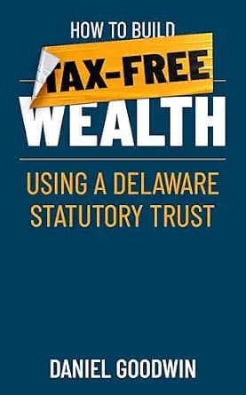 و دانلود نسخه کامل کتاب زبان اصلی How To Build Tax-Free Wealth Using A Delaware Statutory Trust | دانلود کتاب خارجی