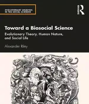 دانلود کتاب Toward a Biosocial Science: Evolutionary Theory, Human Nature, and Social Life – به سوی علم زیست اجتماعی: نظریه…