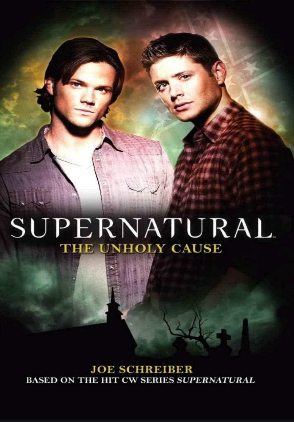 کتاب The Unholy Cause (مأموریت شوم) اثر جو شرایبر | جلد پنجم مجموعه Supernatural | نسخه PDF انگلیسی