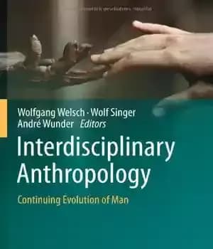 دانلود کتاب Interdisciplinary Anthropology: Continuing Evolution of Man – انسان شناسی میان رشته ای: تکامل مداوم انسان
