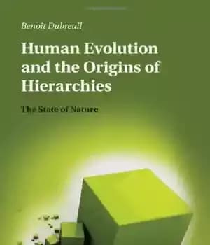 دانلود کتاب Human Evolution and the Origins of Hierarchies: The State of Nature – تکامل انسان و خاستگاه سلسله مراتب:…