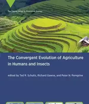 دانلود کتاب The Convergent Evolution of Agriculture in Humans and Insects – تکامل همگرا کشاورزی در انسان و حشرات