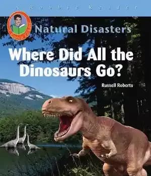 دانلود کتاب Where Did All The Dinosaurs Go? – همه دایناسورها کجا رفتند؟
